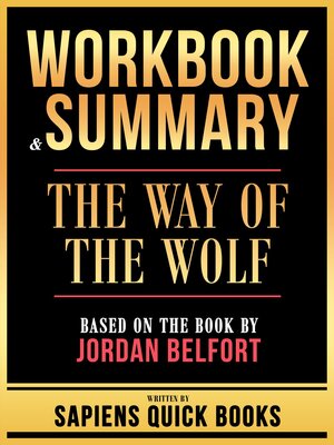 cover image of Workbook & Summary--The Way of the Wolf--Based On the Book by Jordan Belfort